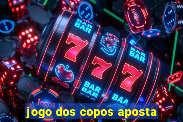 jogo dos copos aposta